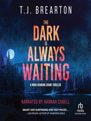 cover image of The Dark Is Always Waiting